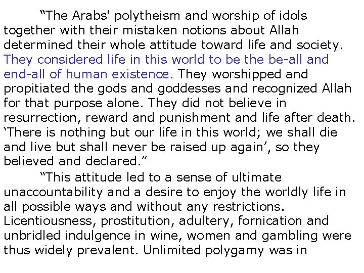 “The Arabs' polytheism and worship of idols together with their mistaken notions about Allah