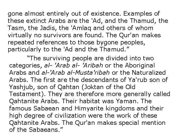 gone almost entirely out of existence. Examples of these extinct Arabs are the 'Ad,