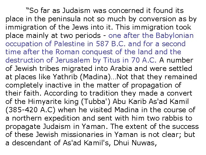 “So far as Judaism was concerned it found its place in the peninsula not