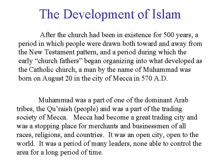 The Development of Islam After the church had been in existence for 500 years,