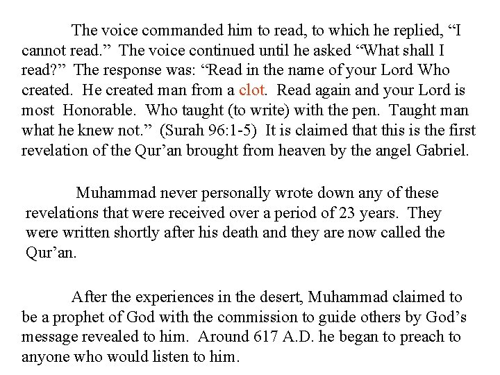 The voice commanded him to read, to which he replied, “I cannot read. ”