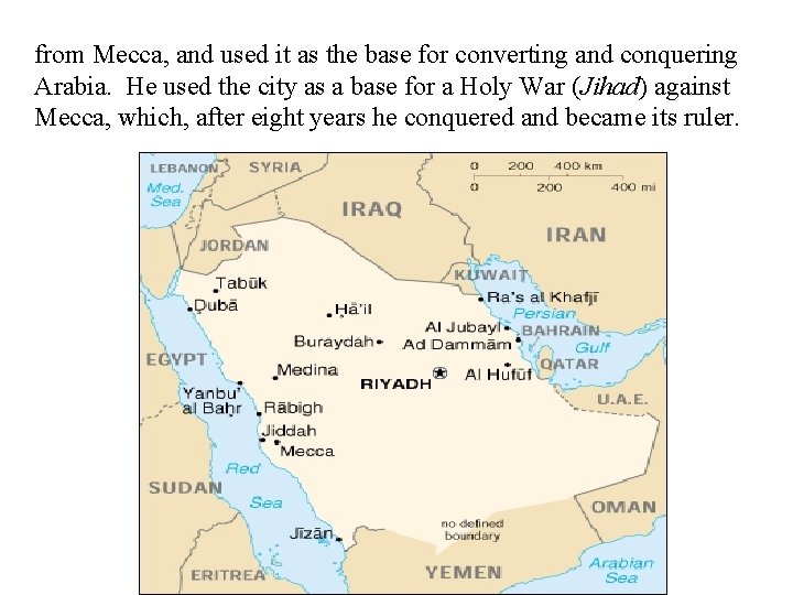 from Mecca, and used it as the base for converting and conquering Arabia. He