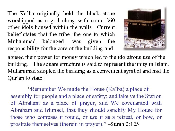 The Ka’ba originally held the black stone worshipped as a god along with some