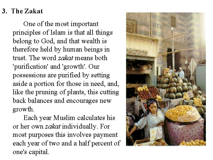 3. The Zakat One of the most important principles of Islam is that all