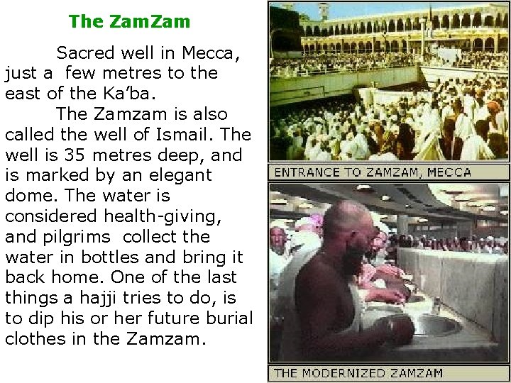 The Zam Sacred well in Mecca, just a few metres to the east of