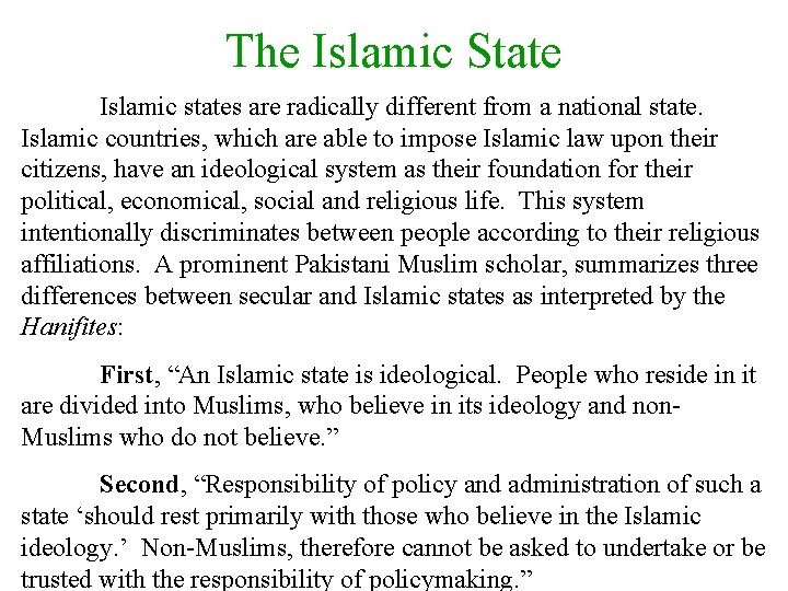 The Islamic State Islamic states are radically different from a national state. Islamic countries,