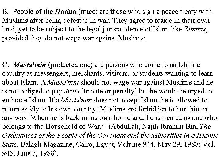 B. People of the Hudna (truce) are those who sign a peace treaty with