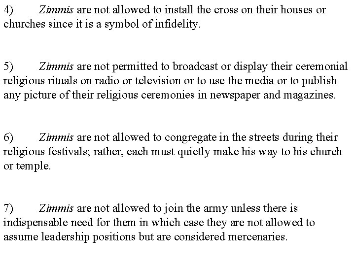 4) Zimmis are not allowed to install the cross on their houses or churches