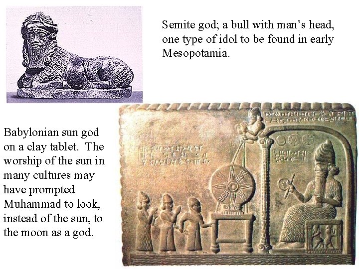 Semite god; a bull with man’s head, one type of idol to be found