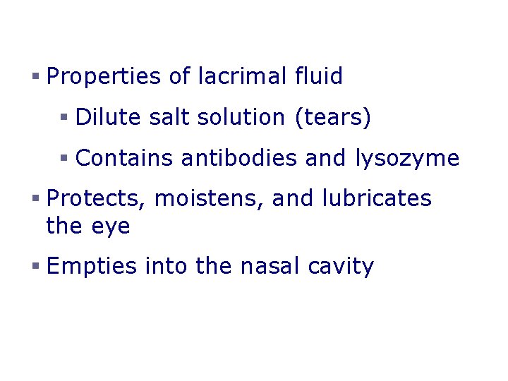 Function of the Lacrimal Apparatus § Properties of lacrimal fluid § Dilute salt solution