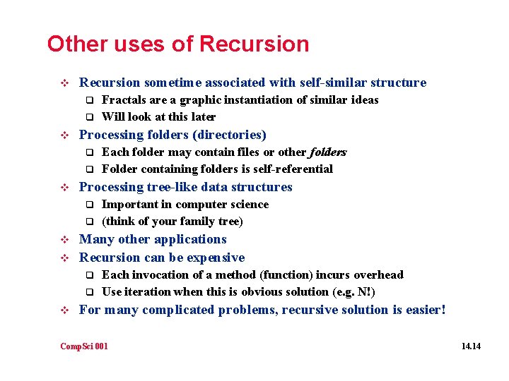 Other uses of Recursion v Recursion sometime associated with self-similar structure q q v