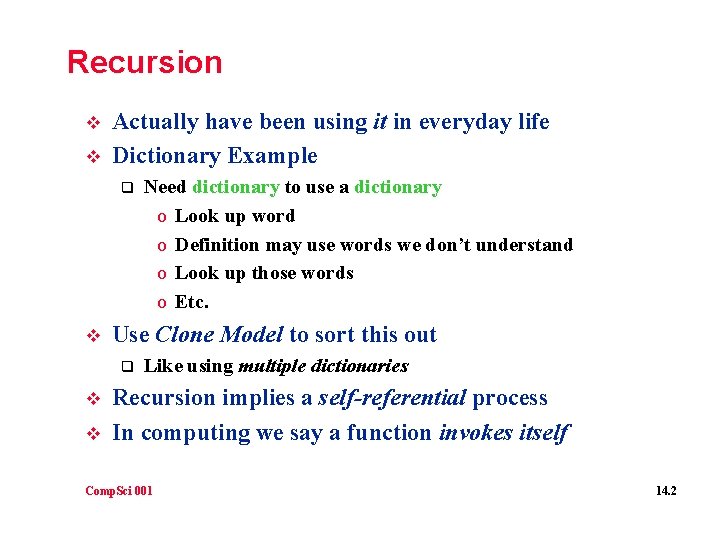 Recursion v v Actually have been using it in everyday life Dictionary Example q