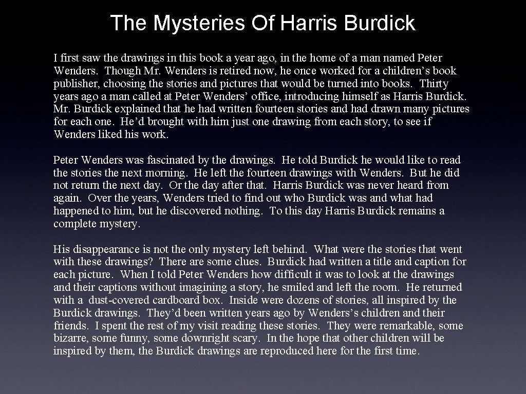 The Mysteries Of Harris Burdick I first saw the drawings in this book a