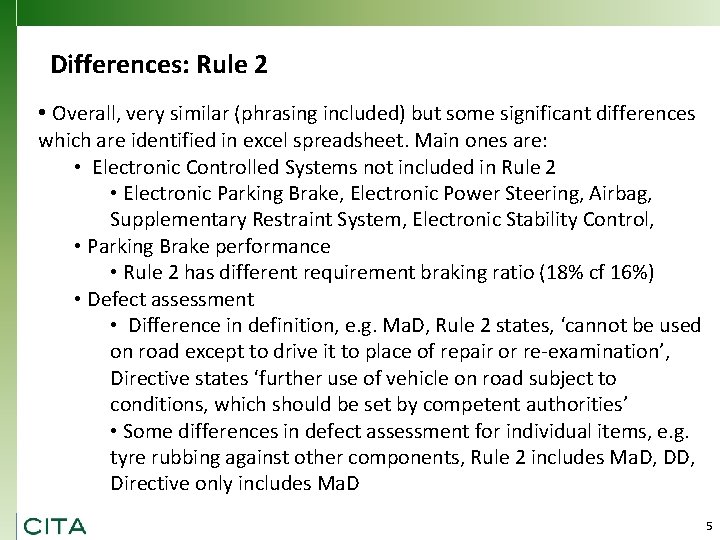 Differences: Rule 2 • Overall, very similar (phrasing included) but some significant differences which