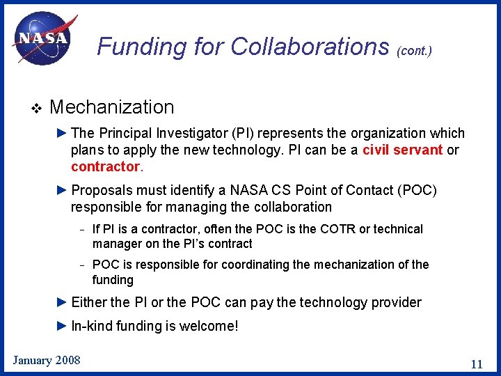 Funding for Collaborations (cont. ) v Mechanization ► The Principal Investigator (PI) represents the