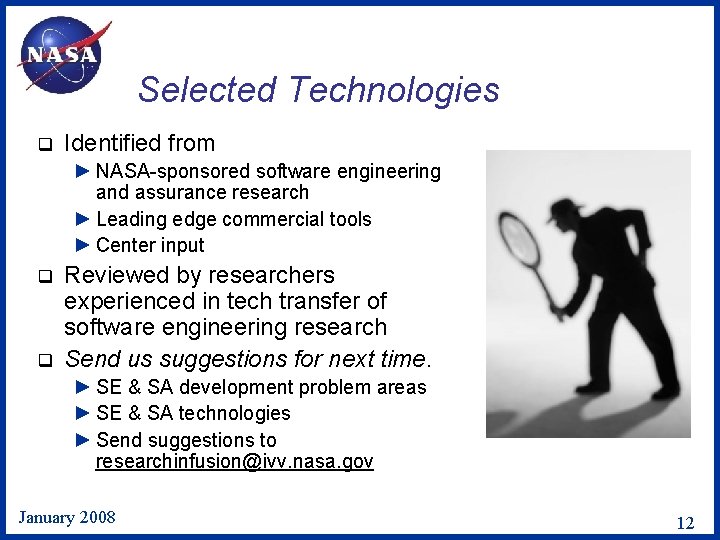 Selected Technologies q Identified from ► NASA-sponsored software engineering and assurance research ► Leading