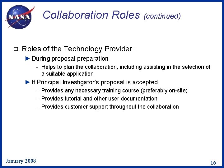 Collaboration Roles (continued) q Roles of the Technology Provider : ► During proposal preparation