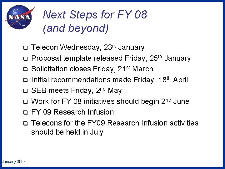 Next Steps for FY 08 (and beyond) q q q q January 2008 Telecon