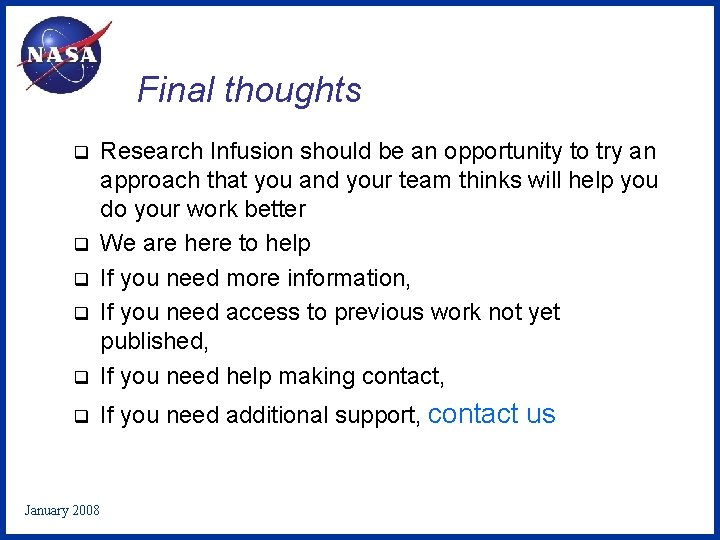 Final thoughts q Research Infusion should be an opportunity to try an approach that