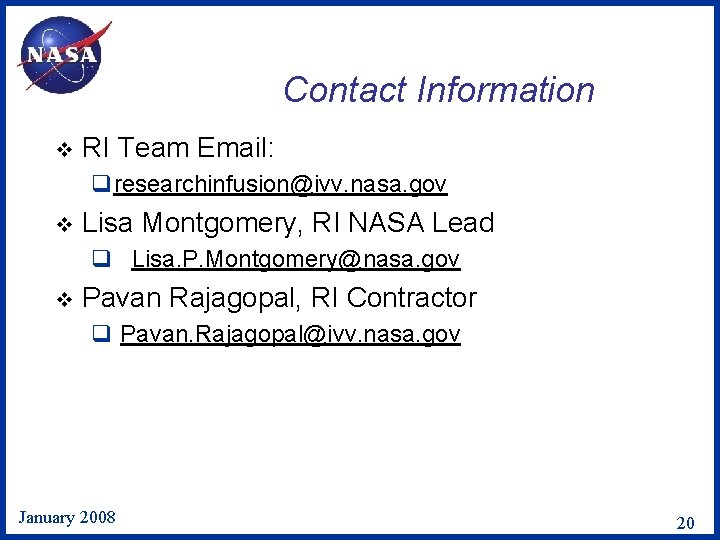 Contact Information v RI Team Email: qresearchinfusion@ivv. nasa. gov v Lisa Montgomery, RI NASA