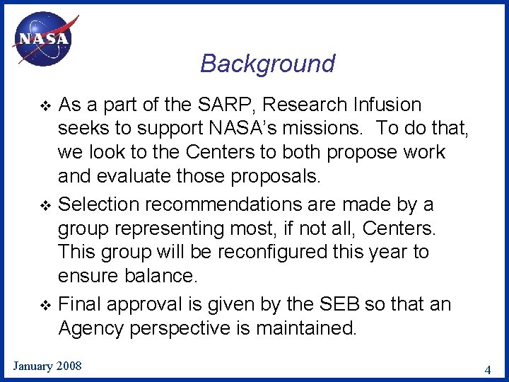 Background As a part of the SARP, Research Infusion seeks to support NASA’s missions.