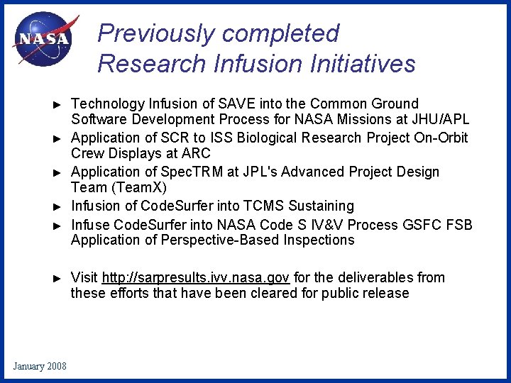 Previously completed Research Infusion Initiatives ► ► ► January 2008 Technology Infusion of SAVE