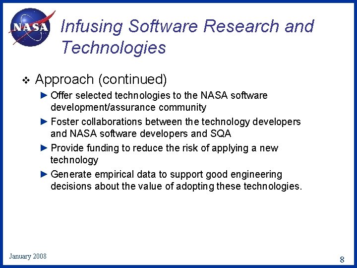 Infusing Software Research and Technologies v Approach (continued) ► Offer selected technologies to the