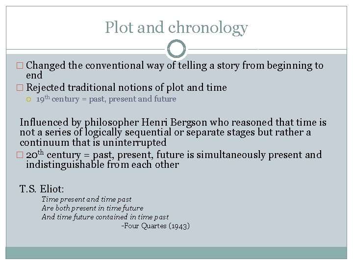 Plot and chronology � Changed the conventional way of telling a story from beginning