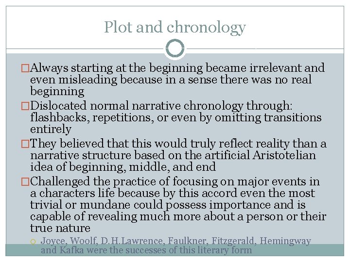 Plot and chronology �Always starting at the beginning became irrelevant and even misleading because
