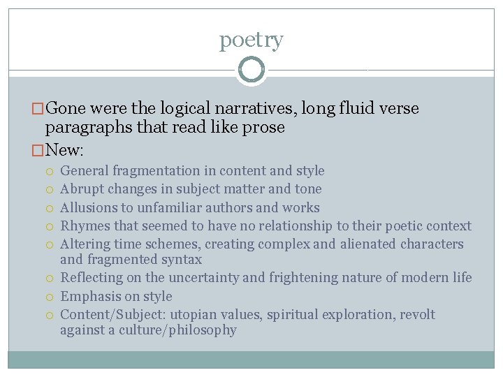 poetry �Gone were the logical narratives, long fluid verse paragraphs that read like prose