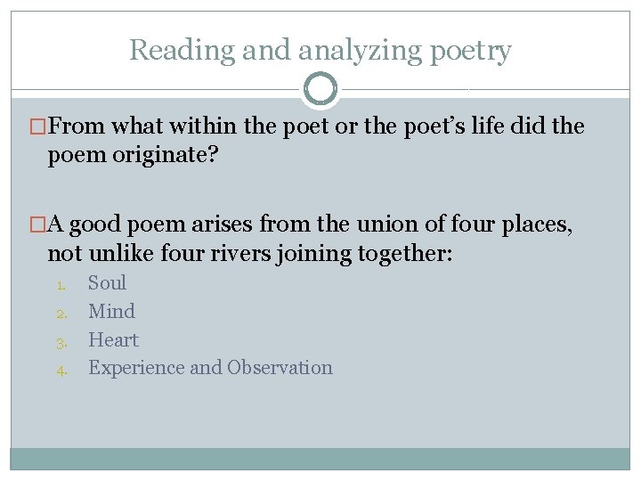 Reading and analyzing poetry �From what within the poet or the poet’s life did