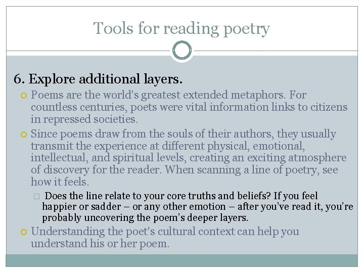 Tools for reading poetry 6. Explore additional layers. Poems are the world’s greatest extended