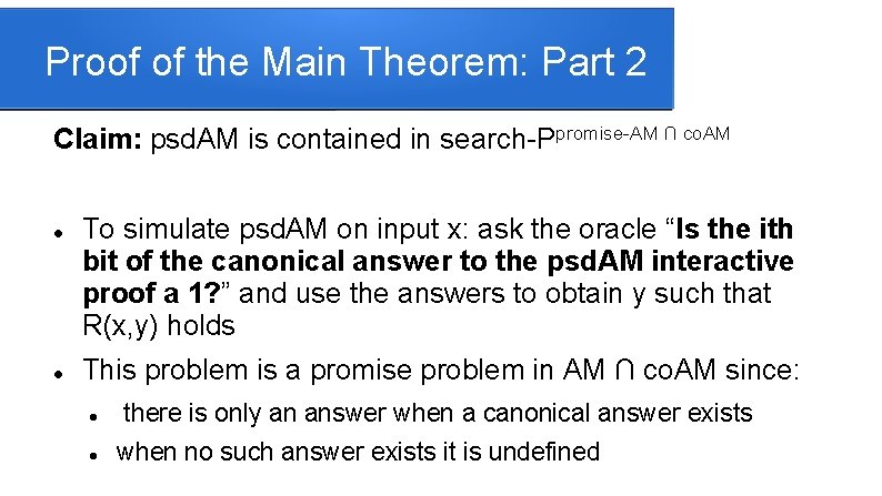 Proof of the Main Theorem: Part 2 Claim: psd. AM is contained in search-Ppromise-AM