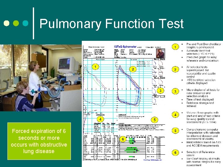 Pulmonary Function Test Forced expiration of 6 seconds or more occurs with obstructive lung