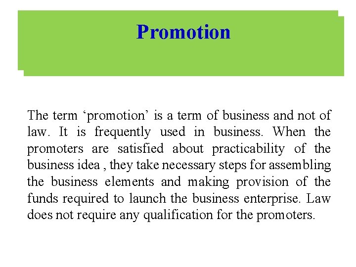Characteristics of Company Promotion The term ‘promotion’ is a term of business and not