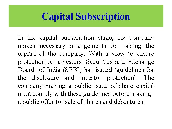 Capital Subscription In the capital subscription stage, the company makes necessary arrangements for raising