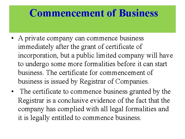 Commencement of Business • A private company can commence business immediately after the grant