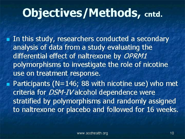 Objectives/Methods, cntd. n n In this study, researchers conducted a secondary analysis of data