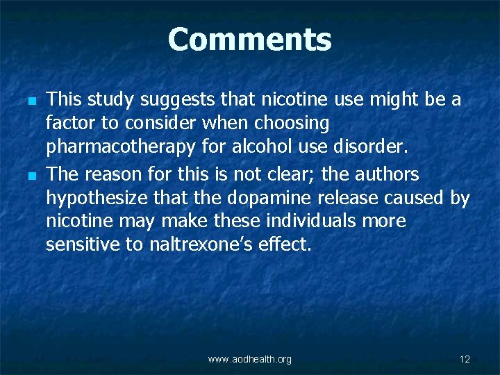 Comments n n This study suggests that nicotine use might be a factor to