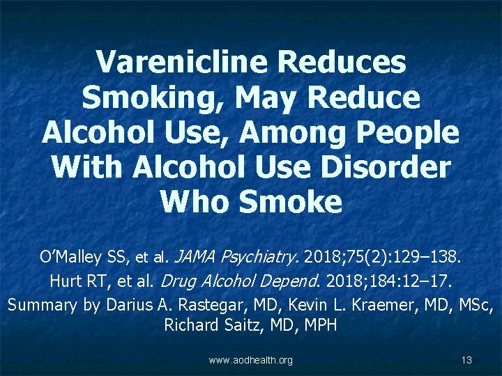 Varenicline Reduces Smoking, May Reduce Alcohol Use, Among People With Alcohol Use Disorder Who
