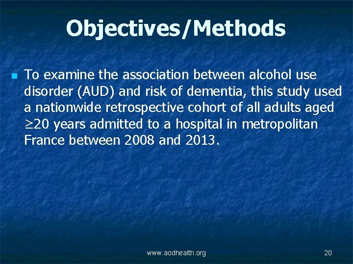 Objectives/Methods n To examine the association between alcohol use disorder (AUD) and risk of