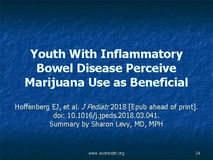 Youth With Inflammatory Bowel Disease Perceive Marijuana Use as Beneficial Hoffenberg EJ, et al.