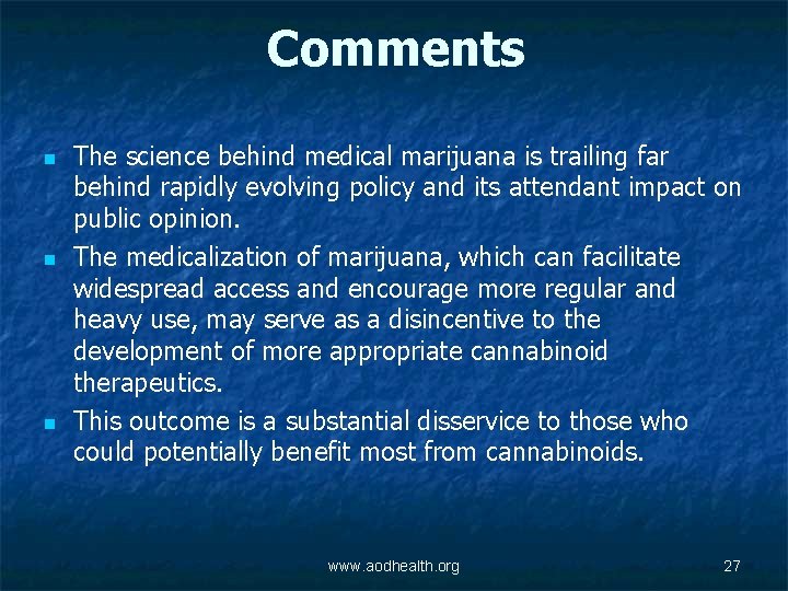 Comments n n n The science behind medical marijuana is trailing far behind rapidly