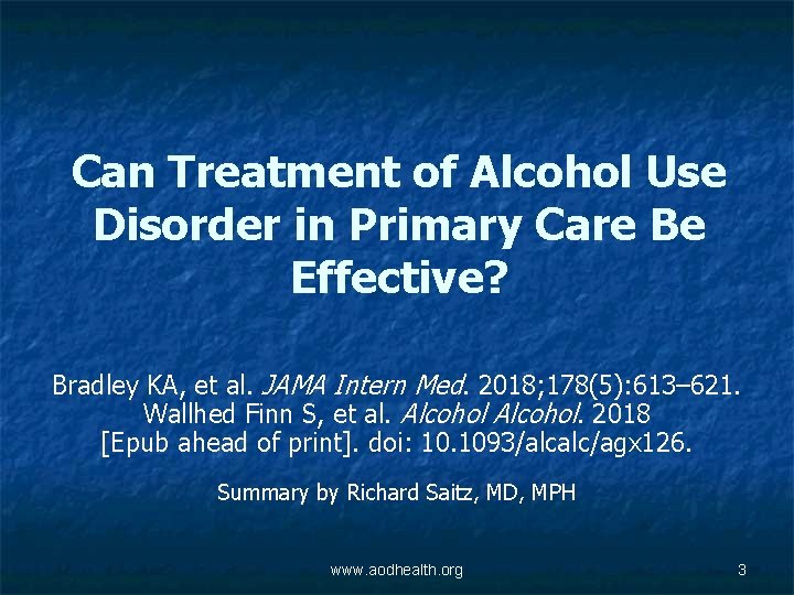 Can Treatment of Alcohol Use Disorder in Primary Care Be Effective? Bradley KA, et