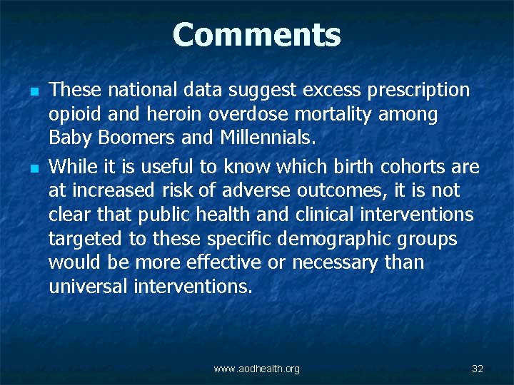 Comments n n These national data suggest excess prescription opioid and heroin overdose mortality