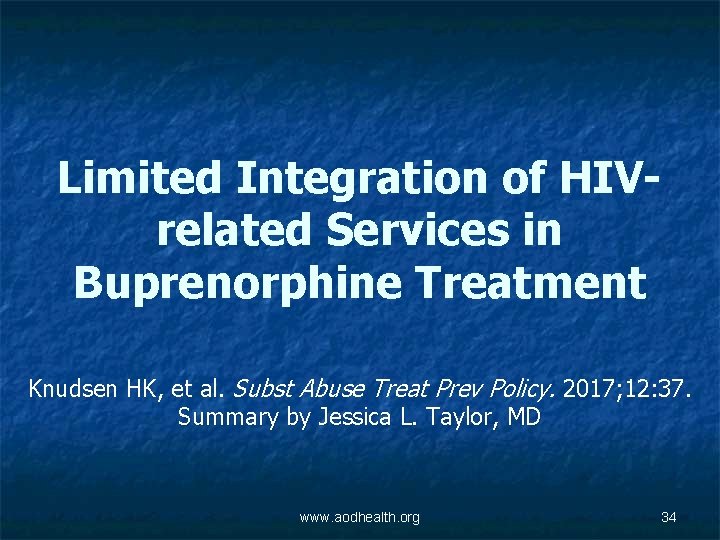 Limited Integration of HIVrelated Services in Buprenorphine Treatment Knudsen HK, et al. Subst Abuse