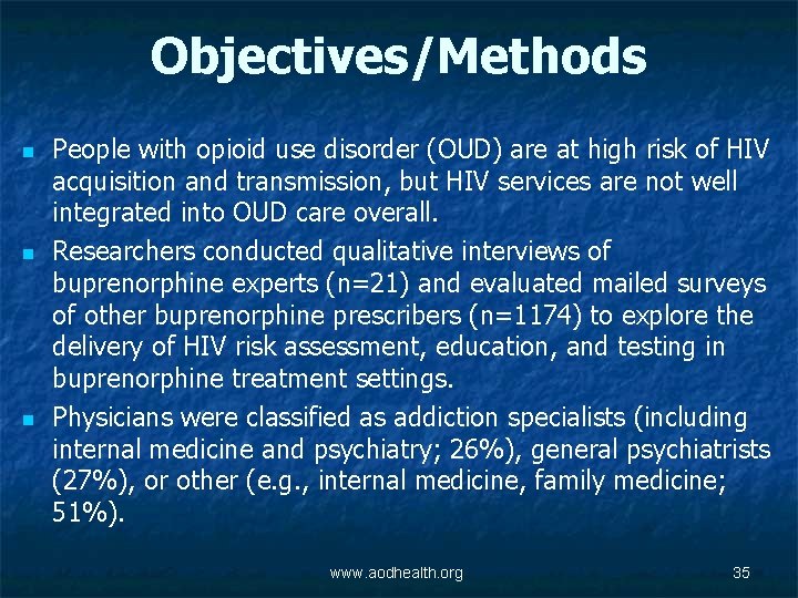 Objectives/Methods n n n People with opioid use disorder (OUD) are at high risk