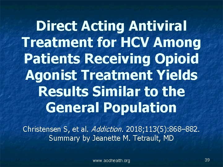 Direct Acting Antiviral Treatment for HCV Among Patients Receiving Opioid Agonist Treatment Yields Results