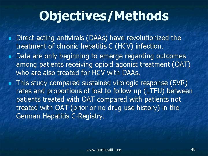 Objectives/Methods n n n Direct acting antivirals (DAAs) have revolutionized the treatment of chronic