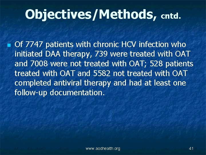 Objectives/Methods, cntd. n Of 7747 patients with chronic HCV infection who initiated DAA therapy,